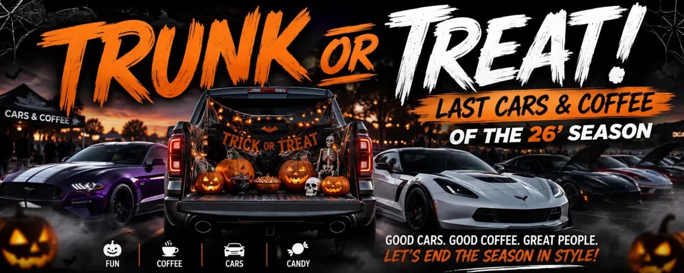 Cars & Coffee - Trunk or Treat / 26' Season Closer