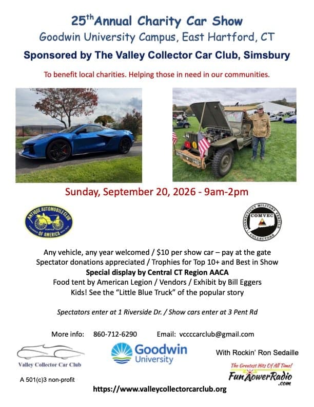 25th Annual Charity Car Show Goodwin University Campus, East Hartford, CT Sponsored by The Valley Collector Car Club, Simsbury