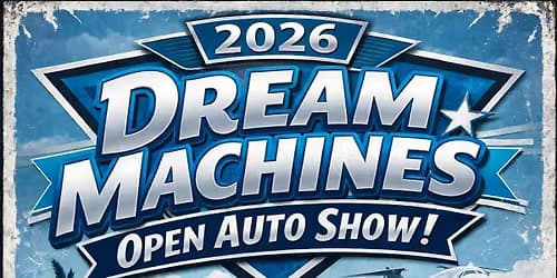 2026 Dream Machines Open Auto Show