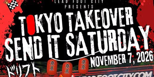 Tokyo Takeover of Lead Foot City - Anime Auto Con, Asian Drift Fest (Nov 7, 2026)