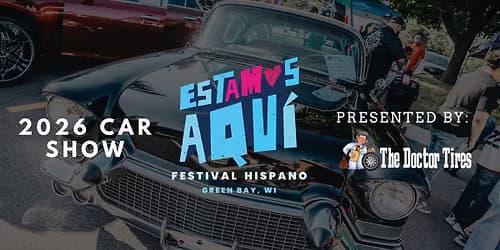 2026 Estamos Aquí Car Show Present By The Doctor Tires ¡Luces, Motores y Cultura!