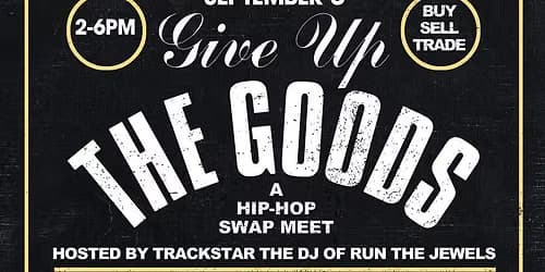 Give Up The Goods: A Hip Hop Swap Meet