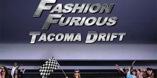 Fashion Furious: Tacoma Drift