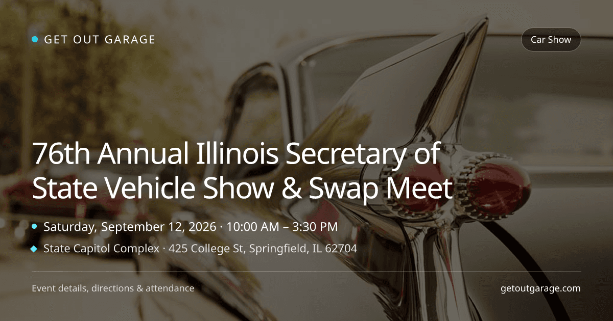 76th Annual Illinois Secretary of State Vehicle Show & Swap Meet