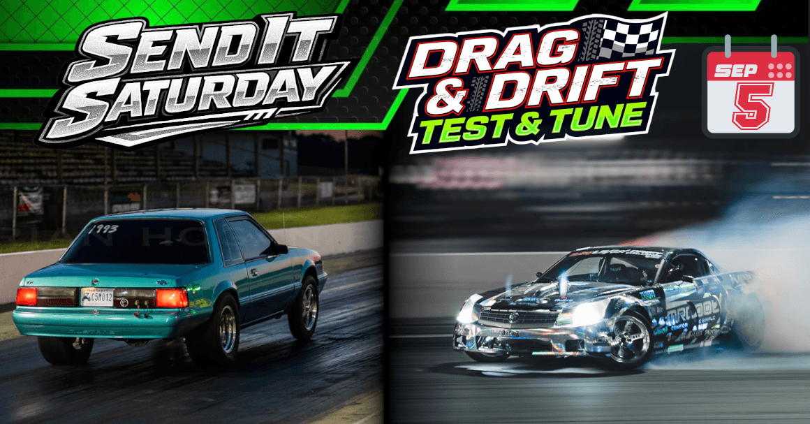 Send It Saturday Night + Drifting