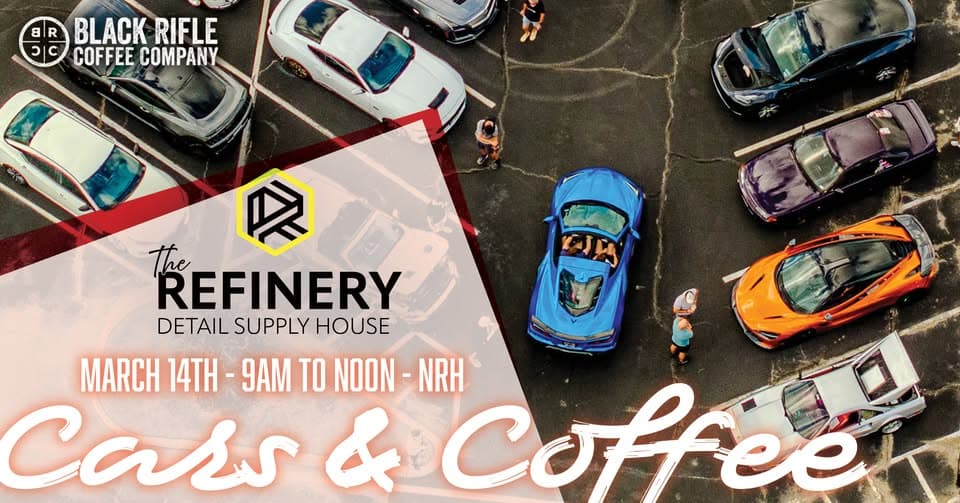 Cars & Coffee NRH (Hosted by The Refinery)