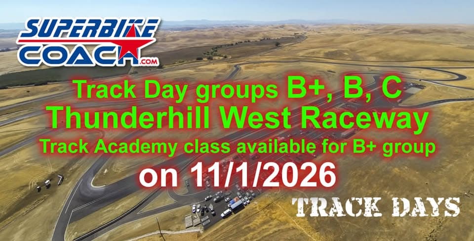 TRACK DAY B+, B, C groups & Track Academy ava, Thunderhill West Raceway by Superbike-Coach
