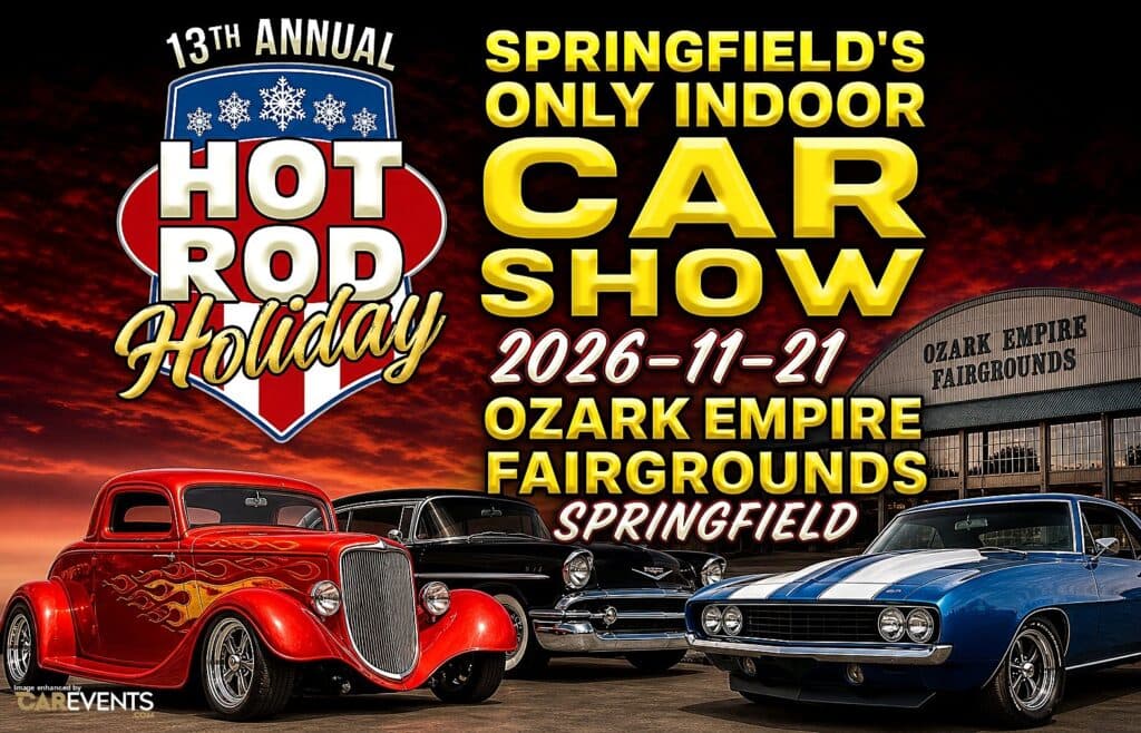 13TH ANNUAL HOT ROD Holiday SPRINGFIELD’S ONLY INDOOR CAR SHOW