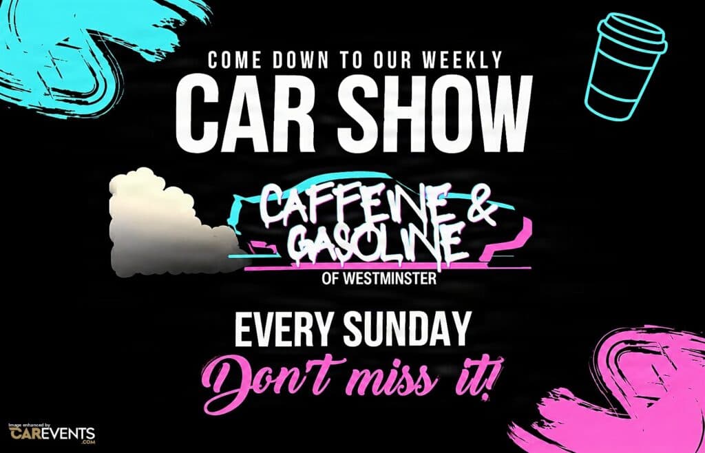 Caffeine & Gasoline of Westminster Weekly Car Show